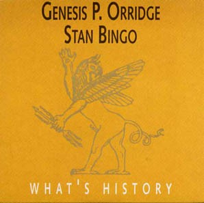 G.P. ORRIDGE / STAN BINGO what's history