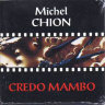 CHION Michel "credo mambo"