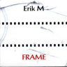 M Erick"frame"