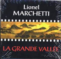 MARCHETTI Lionel "la grande vallée"