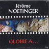 NOETINGER Jérôme "gloire à ..."