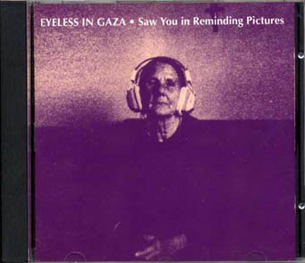 EYELESS IN GAZA saw you in reminding pictures
